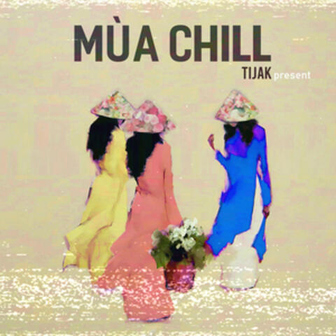TiJak Present: Mùa Chill