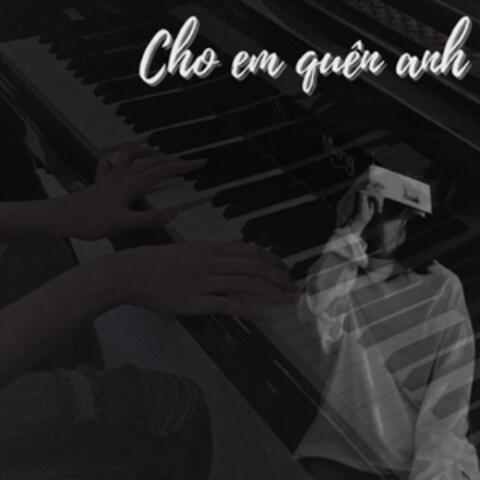 Cho Em Quên Anh