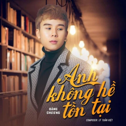Anh Không Hề Tồn Tại