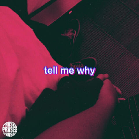Tell Me Why