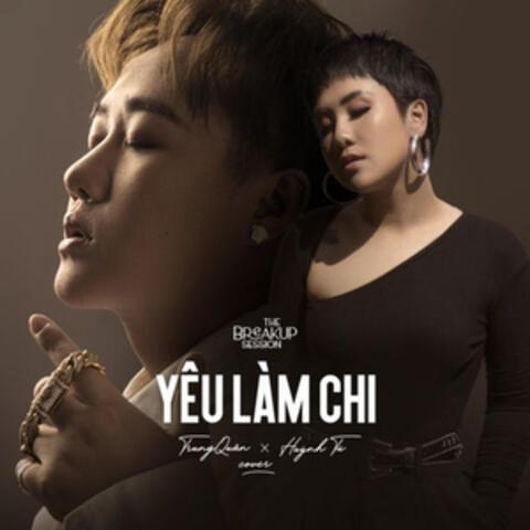 Yêu Làm Chi (The Breakup Session) (feat. Huỳnh Tú)