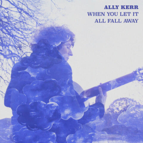 When You Let It All Fall Away