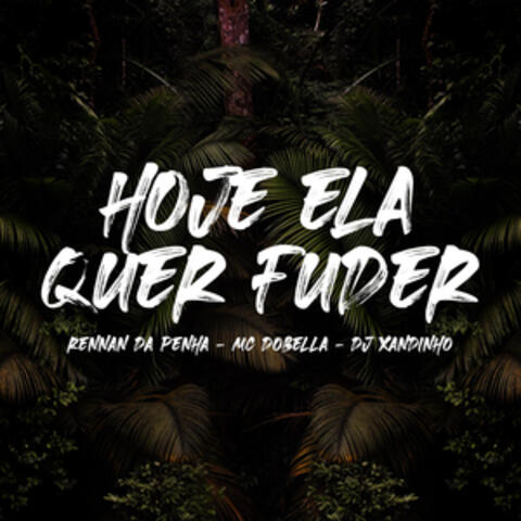 Hoje Ela Quer Foder