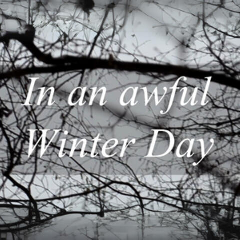 In An Awful Winter Day