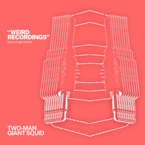 Weird Recordings (you've got some)