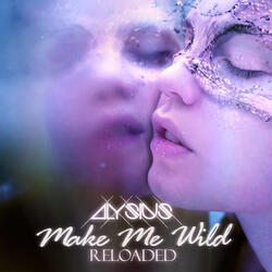 Make Me Wild (Reloaded)