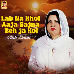 Lab Na Khol Aaja Sajna Beh Ja Kol