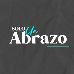 Sólo Un Abrazo