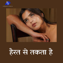 Hairat Se Takta Hai