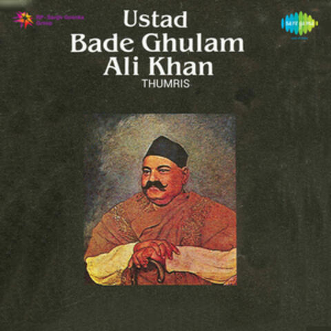 Bade Ghulam Ali Khan Thumris