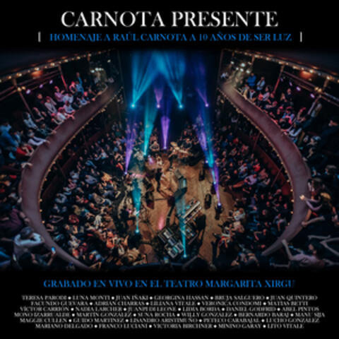 Carnota Presente: Homenaje a Raul Carnota a 10 años de ser luz