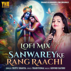Sanwarey Ke Rang Raachi (Lo-Fi Mix)
