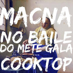 No Baile do Mete Gala / Cooktop