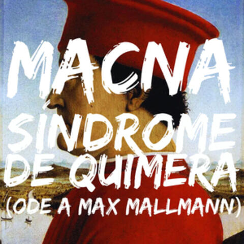 Síndrome de Quimera (Ode a Max Mallmann)