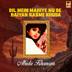 Dil Mein Mahiye Nu De Raiyan Kasme Khuda