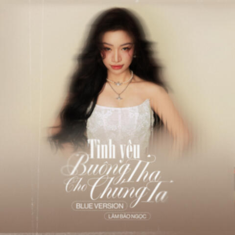 Tình Yêu Buông Tha Cho Chúng Ta