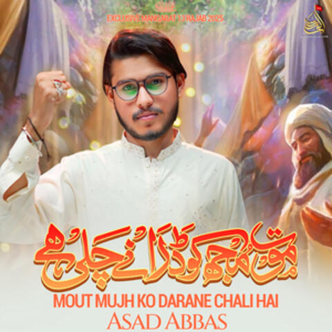 Mout Mujh Ko Darane Chali Hai
