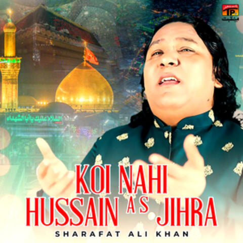 Koi Nahi Hussain A S Jihra - Single