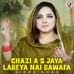 Ghazi A S Jaya Labeya Nai Bawafa