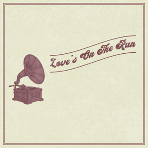 Love's On The Run