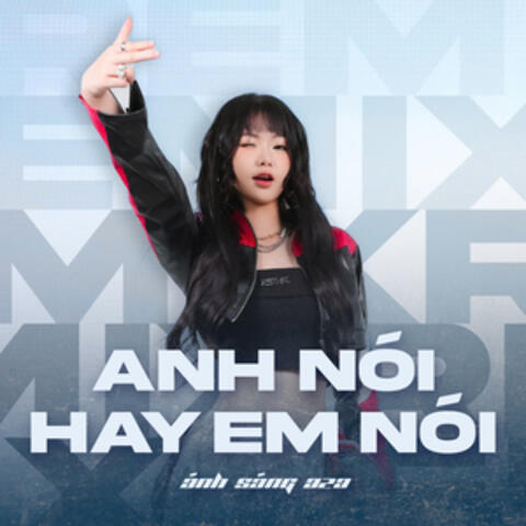 Anh Nói Hay Em Nói