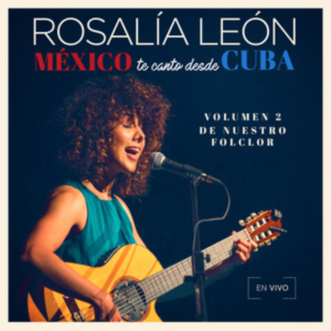 México Te Canto Desde Cuba Vol. 2 "De Nuestro Folclor"