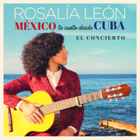 México Te Canto Desde Cuba "El Concierto"