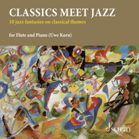 Classics meet Jazz - 10 jazz fantasies on classical themes for flute and piano