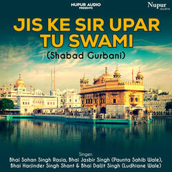 Jis Ke Sir Upar Tu Swami