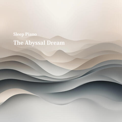 The Abyssal Dream
