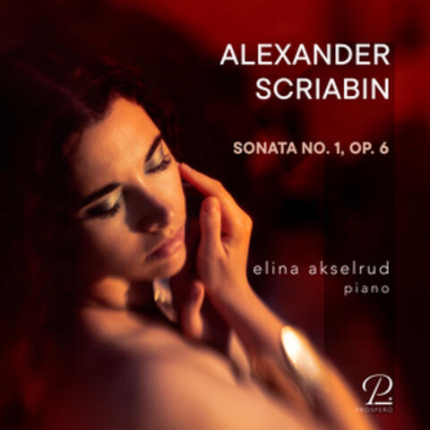 Scriabin: Piano Sonata No. 1 in F Minor, Op. 6