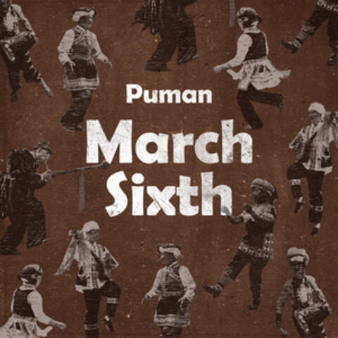 March Sixth