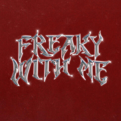 Freaky With Me