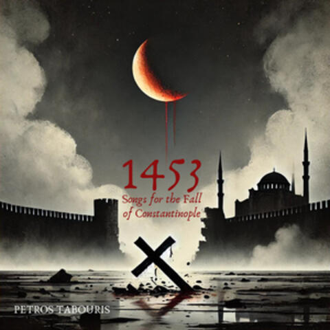 1453: Songs for the Fall of Constantinople