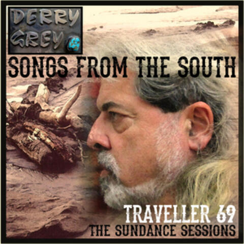 Songs from the South - Traveller 69 - The Sundance Sessions