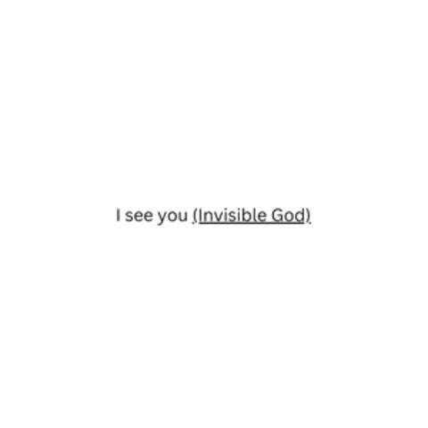 I See You (Invisible God)