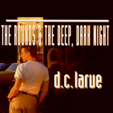 The Rounds & The Deep, Dark Night