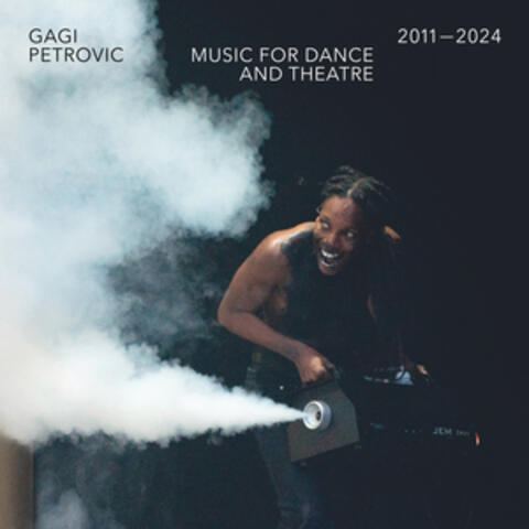 Music for Dance and Theatre 2011-2024