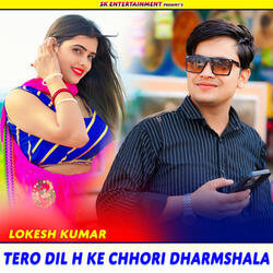 Tero Dil H Ke Chhori Dharmshala