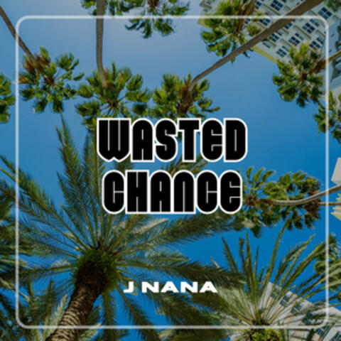 WASTED CHANCE