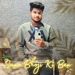 Suno BhojiKi Ben