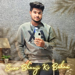 Suno Bhauji Ki Bahan