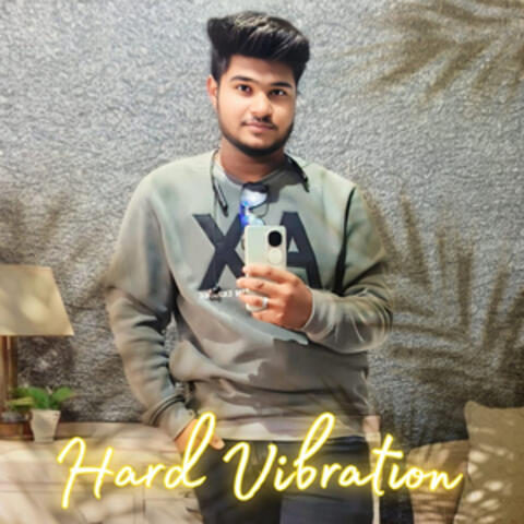 Hard Vibaration