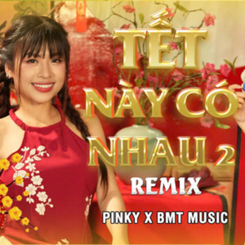 Tết Này Có Nhau 2