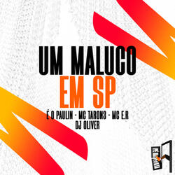 Um Maluco Em SP