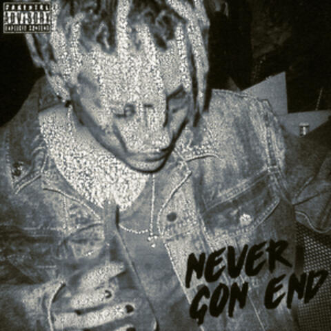 NEVER GON END
