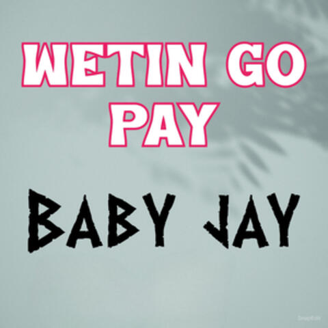 Wetin Go Pay