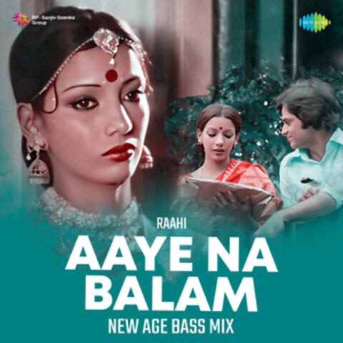 Aaye Na Balam