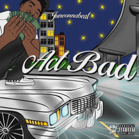 Act Bad