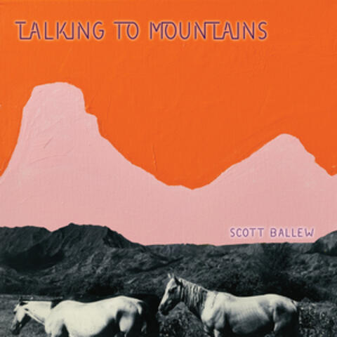 Talking to Mountains